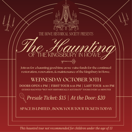 Howe Historical Society Fundraising Haunted Tour Event: Wednesday October 30th 5-7 pm